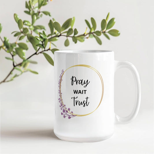 Cup Pray Wait Trust - Faith Series